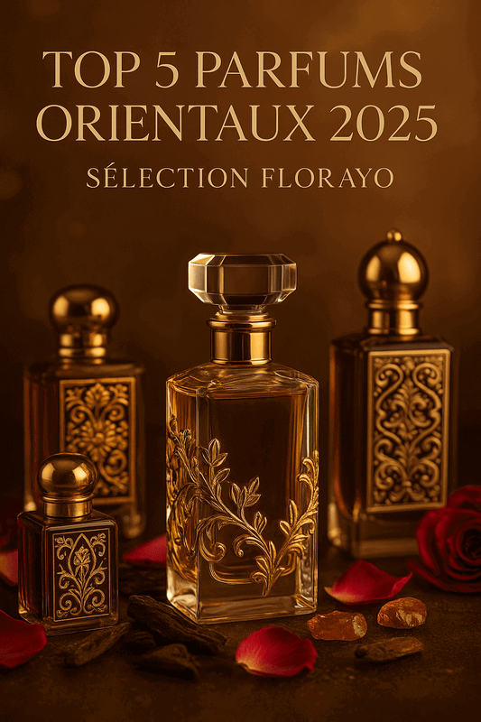 📝 Top 5 des parfums orientaux femme incontournables en 2025 - FLORAYO